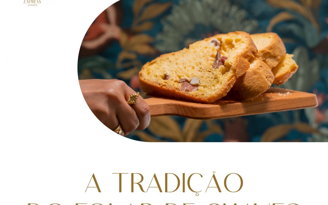 A Tradição do Folar de Chaves